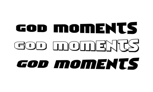 God moments, Christian faith, motivational quote of life