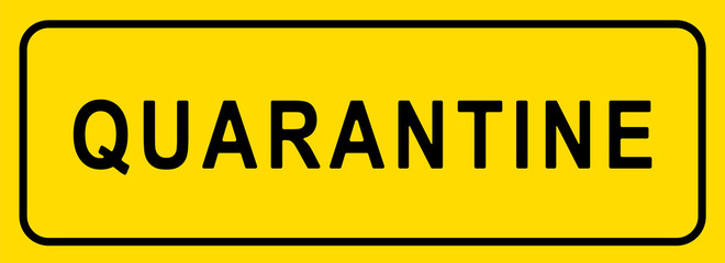 Warning sign of quarantine. Coronavirus, Covid-19 outbreak. Quarantine banner
