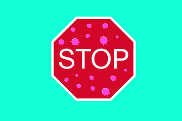 Vector illustration of a STOP traffic sign with many virus symbols.  Spread of Coronavirus, Covid-19 pandemic.