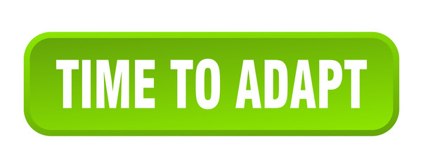 time to adapt button. time to adapt square 3d push button