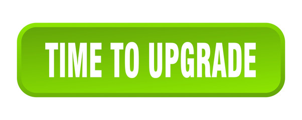 time to upgrade button. time to upgrade square 3d push button