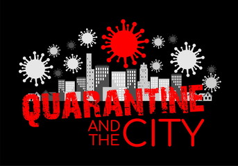 Coronavirus quarantine in city,  coronavirus illustration, icon and inscription
