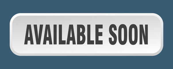 available soon button. available soon square 3d push button