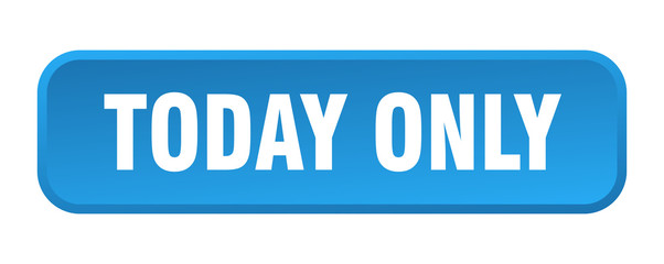 today only button. today only square 3d push button