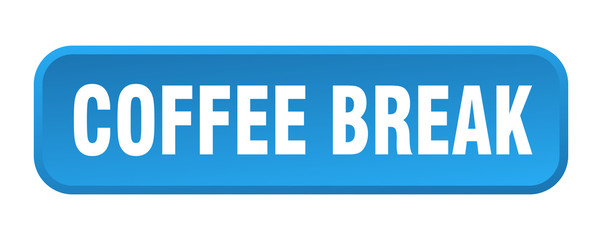 coffee break button. coffee break square 3d push button