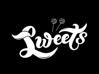 Sweets. Hand drawn lettering. Vector illustration. Best for cafe or restaurant design