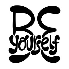 Hand-drawn lettering quote. Be yourself.