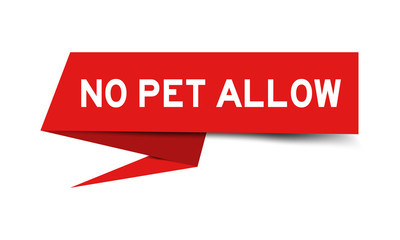 Red color paper speech banner with word no pet allow on white background