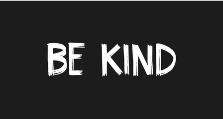 Fototapeta premium Be kind message lettering text