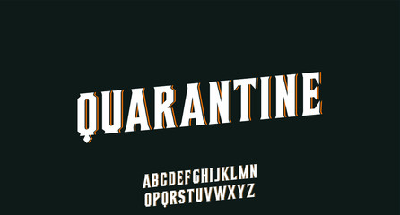 the quarantine, vintage font alphabet vector type set