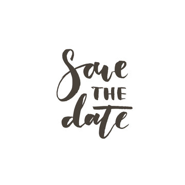 Save the date phrase. Modern vector brush calligraphy. Ink illustration with hand-drawn lettering. 