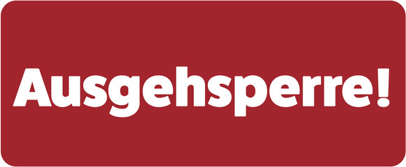 Roter Banner mit Schriftzug Ausgehsperre!