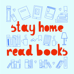 Stay home read books. Vector handdrawn quote about quarantine and reading. Doodle. Outlined icons of book, pile of books, lamp, ebook, paper book, bookshelf, mug, glasses, cover, spine, smartphone. 