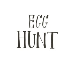 Hand drawn vector abstract graphic scandinavian Happy Easter cute greeting card template with Egg hunt handwritten calligraphy phases text isolated on white background