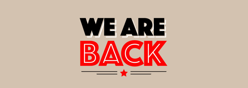 We are back