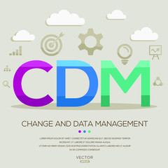  CDM mean (change and data management) ,letters and icons,Vector illustration.