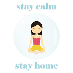 Vector Illustration. Relaxed Smiling Girl with Black Hair Sits in Lotus Pose in Safe Bubble. Precaution Poster. Stay Home Slogan. Concept of Calmness, Safety and Mindfulness 