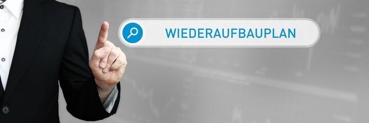 Wiederaufbauplan. Mann im Anzug zeigt mit dem Finger auf ein Suchfeld. Der Begriff Wiederaufbauplan steht in der Suche. Symbol für Business, Finanzen, Statistik, Analyse, Wirtschaft