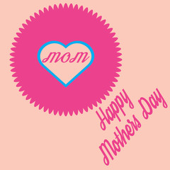 Happy mothers day.pink mom vector, illustration.card.background