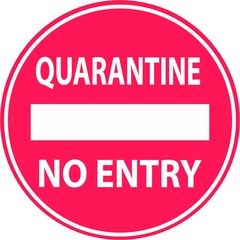 No entry quarantine sign, corona virus, covid-19