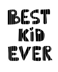 best kid ever - poster, hand lettering typography