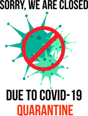 SORRY, WE ARE CLOSED sign of coronavirus news. Information warning sign about quarantine measures in public places. Restriction and caution COVID-19. Graphic vector used for web, print, banner, flyer