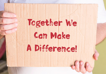Conceptual hand writing showing Together We Can Make A Difference