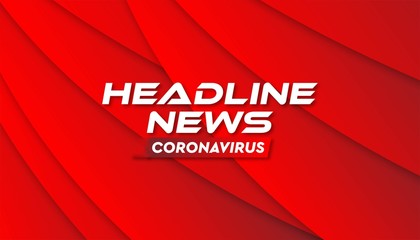 Headline news coronavirus banner background vector template.
