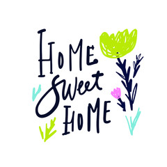 home sweet home. Hand lettering illustration. Modern design bacground