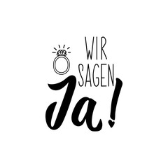 Fototapeta premium German text: We say yes. Lettering. Banner. calligraphy vector illustration.