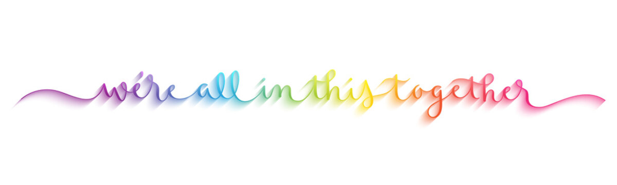 WE'RE ALL IN THIS TOGETHER rainbow vector brush calligraphy banner with swashes