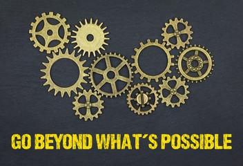 Go beyond what´s possible