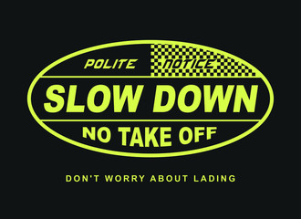 slow down fashion slogan for different apparel and T-shirt. - Vector

