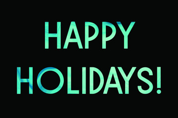 HAPPY HOLIDAYS! Colorful isolated vector saying