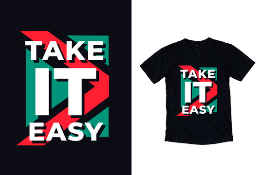 Take it easy modern typography quote black t shirt design