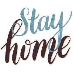 Stay home - hand lettering, banner for social networks, design advertising, epidemic protection, home isolation.