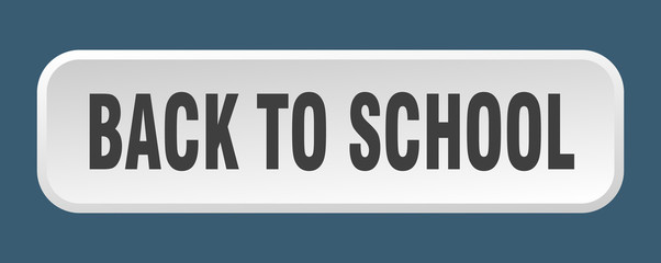 back to school button. back to school square 3d push button