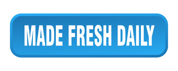 made fresh daily button. made fresh daily square 3d push button