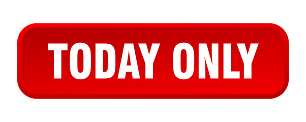 today only button. today only square 3d push button