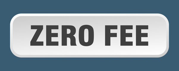 zero fee button. zero fee square 3d push button