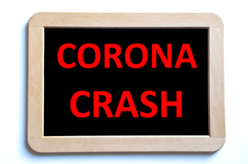 Corona crash in red letters written on information board
