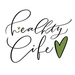 Obraz premium Healthy life. Hand drawn lettering for poster. Motivational modern calligraphy. Eco poster design.
