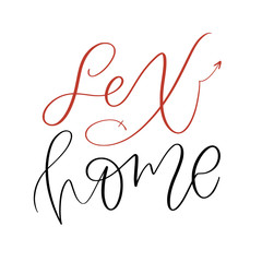 Sex home. Stay home concept. Hand lettering poster. Modern brush calligraphy. Interior poster design.