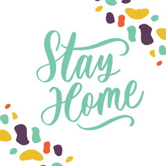 Stay home. Coronavirus concept lettering.