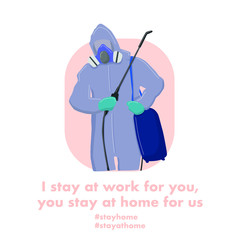 Coronavirus Covid-19 awareness campaign for social media with doctors medical team: I stay at work for you, you stay at home for us