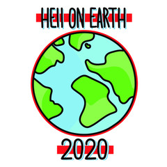 hell on earth 2020. Red burning planet earth and the inscription. Planet earth suffers due to coronavirus covid-19 2019-ncov