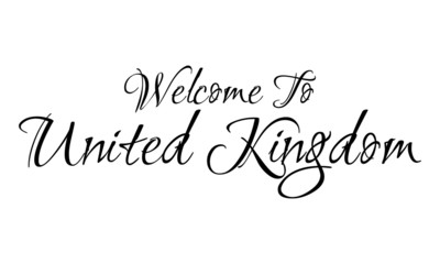 Welcome To United Kingdom Creative Cursive Grungy Typographic Text on White Background