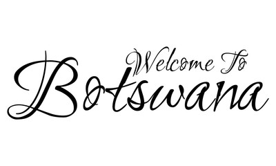 Welcome To Botswana Creative Cursive Grungy Typographic Text on White Background