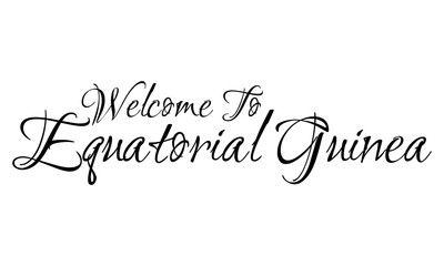 Welcome To Equatorial Guinea Creative Cursive Grungy Typographic Text on White Background