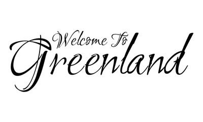 Welcome To Greenland Creative Cursive Grungy Typographic Text on White Background